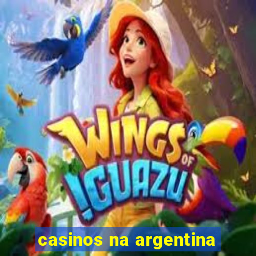 casinos na argentina